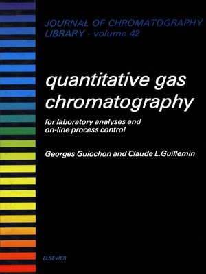 cover image of Quantitative Gas Chromatography for Laboratory Analyses and On-Line Process Control
